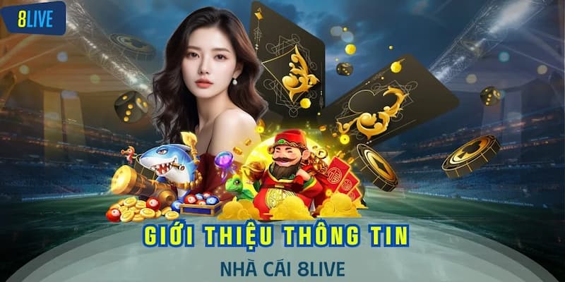 Giới Thiệu Về Nhà Cái 8live – Lựa Chọn Uy Tín Cho Người Chơi Casino Giới Thiệu Về Nhà Cái 8live – Lựa Chọn Uy Tín Cho Người Chơi Casino